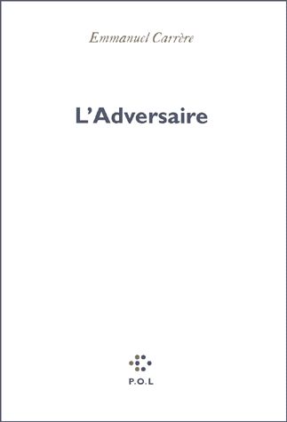 Primera edición de El adversario, publicado por P.O.L Editeur, cuya sede está ubicada en la rue Saint-André-des-Arts en París