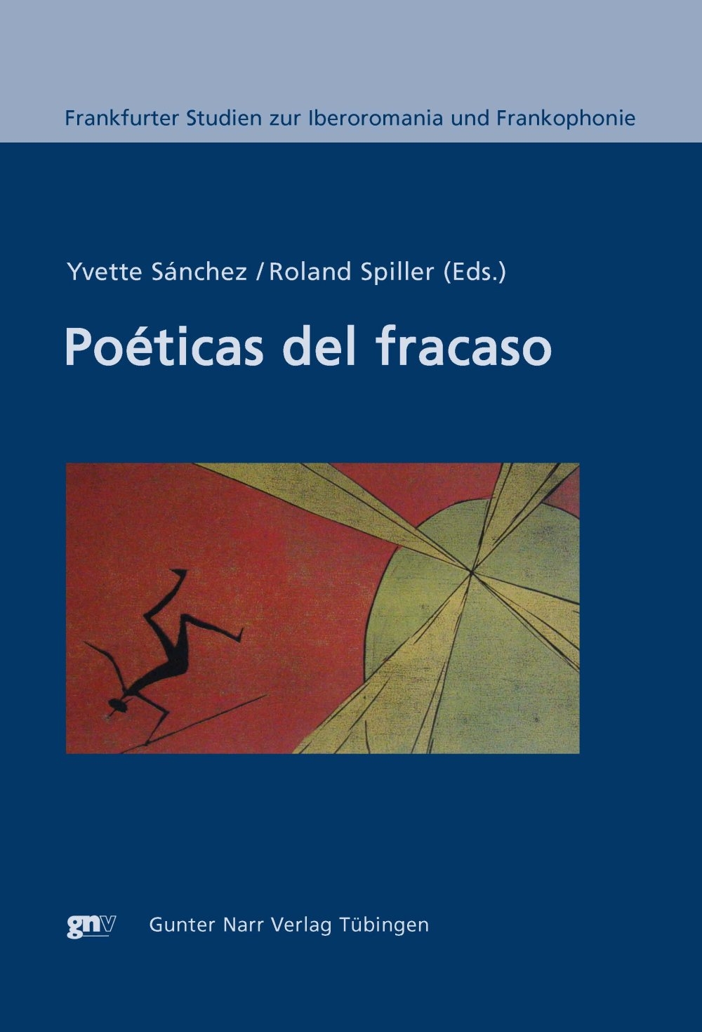 Poéticas del fracaso, Yvette Sánchez / Roland Spiller (Eds.)