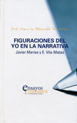 Figuraciones del yo en la narrativa: Javier Marías y Vila-Matas