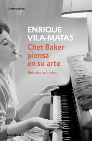 Chet Baker piensa en su arte (Barcelona: Debolsillo, 2011)