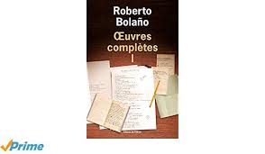 Oeuvres Complètes, Roberto Bolaño