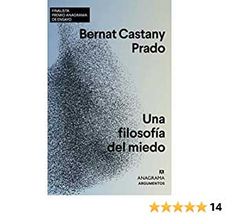 Una filosofía del miedo, Bernat Castany Una filosofía del miedo, Bernat Castany