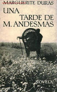 Una tarde de M. Andesmas. Marguerite Duras Una tarde de M. Andesmas. Marguerite Duras